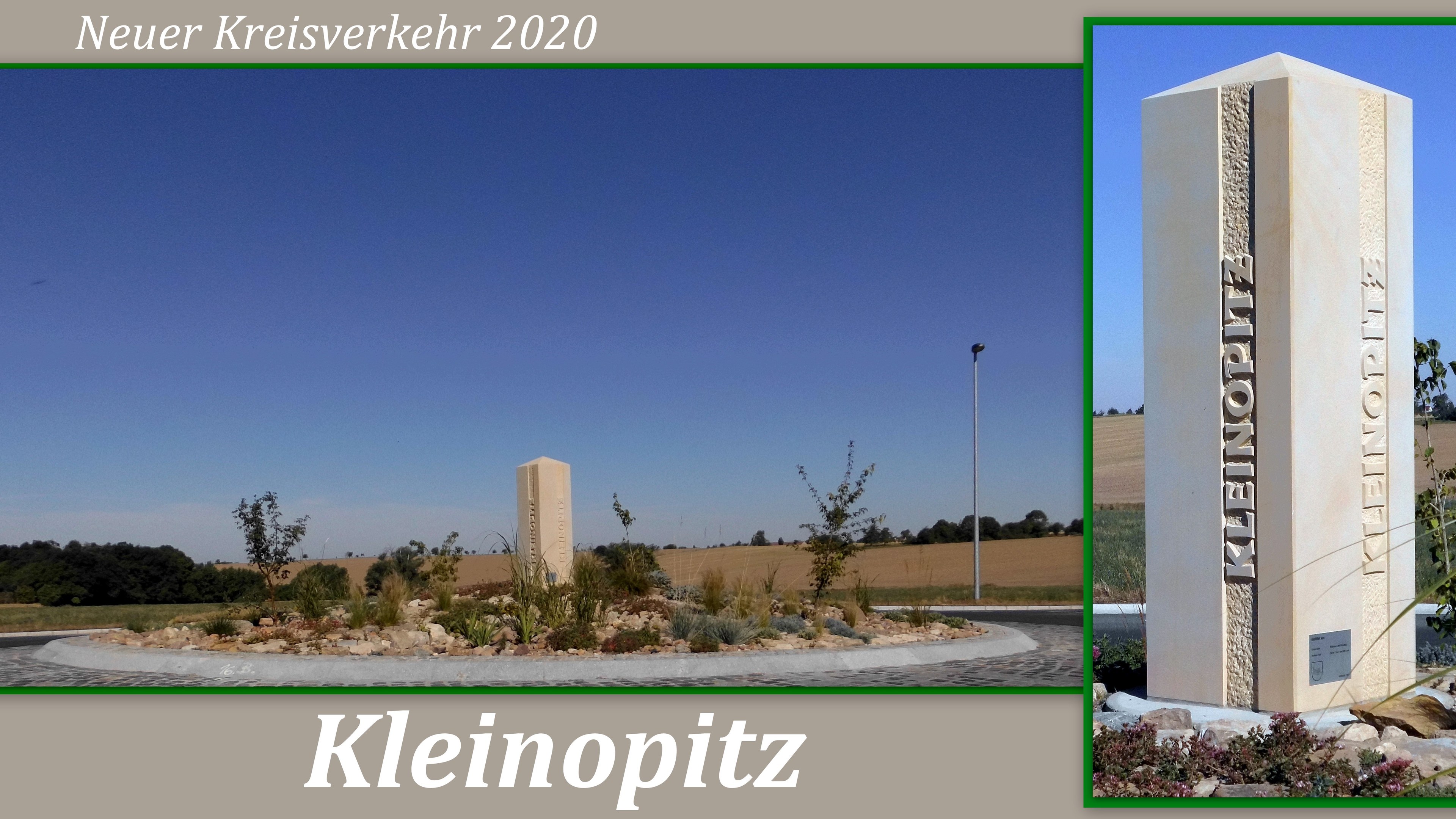 A collage showing a pillar with inscribed text surrounded by greenery, with trees, utility poles, and a blue sky in the background, and the text "Kleinopitz - Neuer Kreisverkehr 2020" at the bottom.