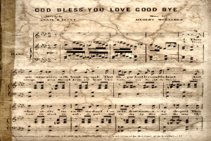 Ein altes Notenblatt mit dem Titel "God Bless You Love Good Bye" mit Noten und Musiksymbolen.